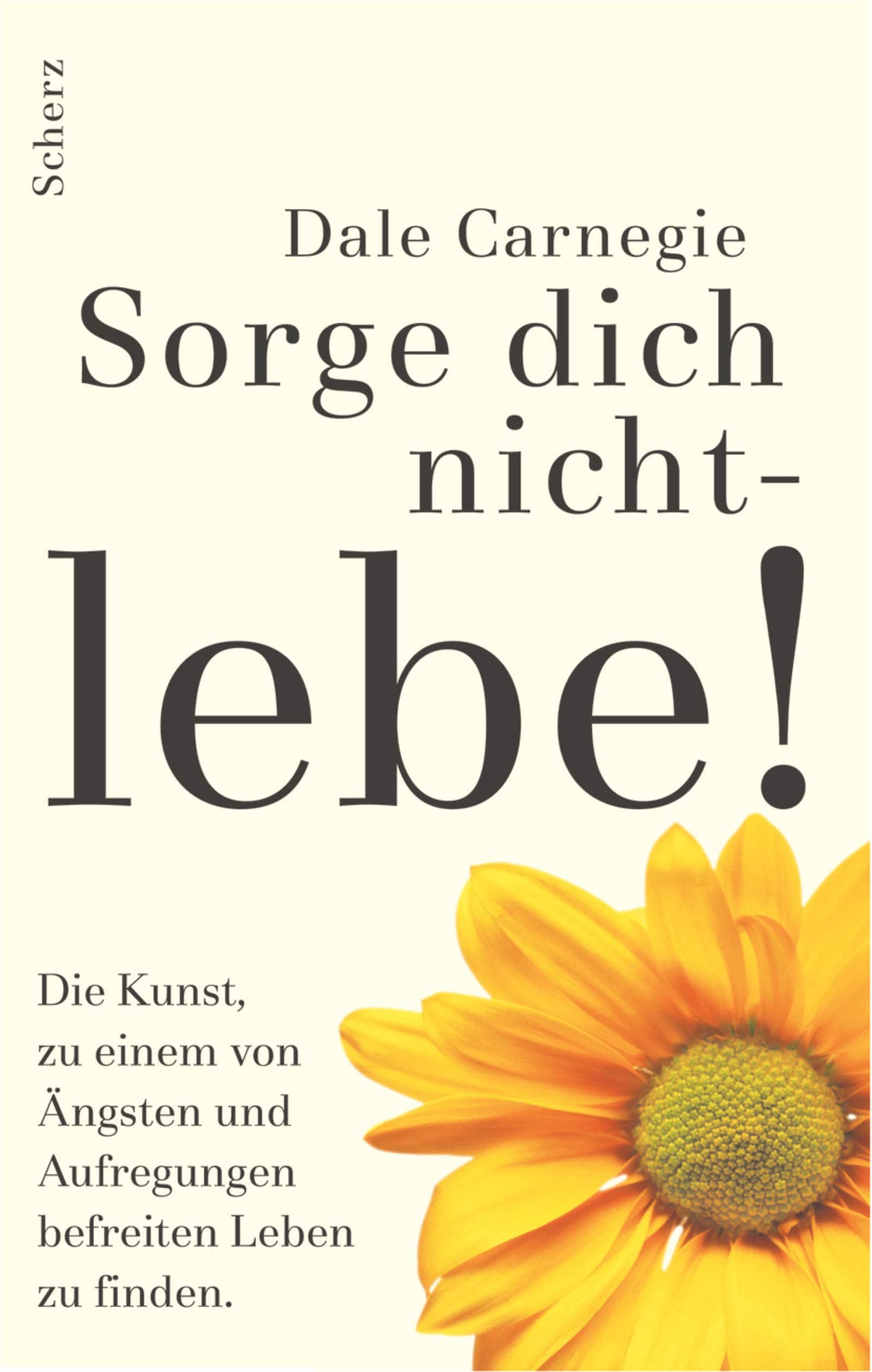 Sorge dich nicht Lebe